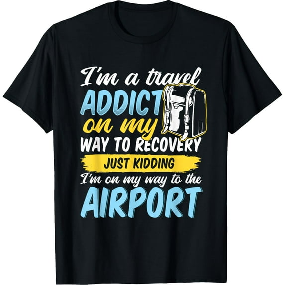 Travel Addict on my way to the Airport World Tour 2025 T-Shirt