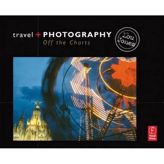 Pre-Owned Travel and Photography: Off the Charts (Paperback) by Lou Jones