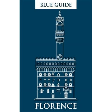Travel Blue Guide Florence: Eleventh Edition, Book 0, (Paperback)