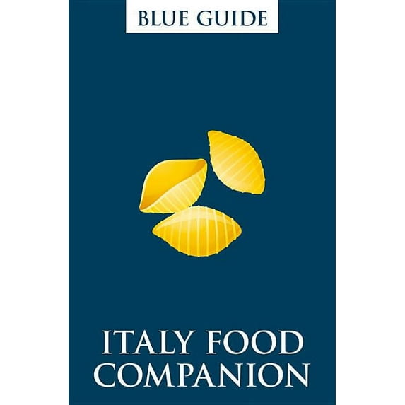 Travel: Blue Guide Italy Food Companion: Phrasebook & Miscellany (Paperback)