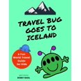 thumbnail image 1 of Travel Bug Goes to Iceland: A Fun World Travel Guide for Kids, 1 of 1