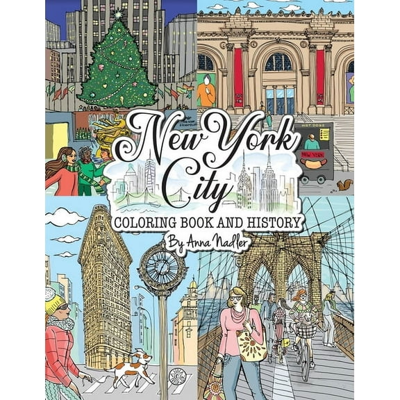 Travel and Cities New York City Coloring Book & History: 50 illustrated coloring pages of NYC's famous sites! Learn historical fa, (Paperback)