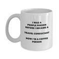thumbnail image 1 of Travel Consultant Coffee Person Mug - Funny Tea Cocoa Cup - Birthday Christmas Coffee Lover Cute Gag Gifts Idea, 1 of 1