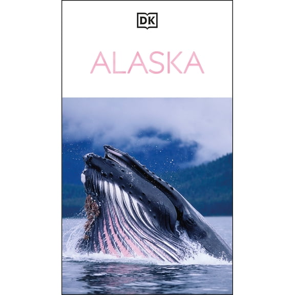 Travel Guide DK Alaska: Must-See Sights. Culture & History. Detailed Maps & Tours. Covers Denali, Kenai Fjords, Anchorage, &, (Paperback)
