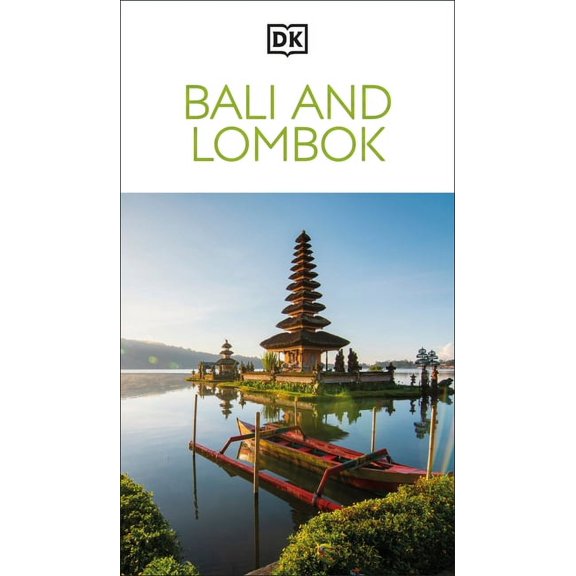 Travel Guide DK Bali and Lombok: Must-See Sights. Culture & History. Detailed Maps & Tours. Covers Ubud, Uluwatu, Kuta, &, (Paperback)
