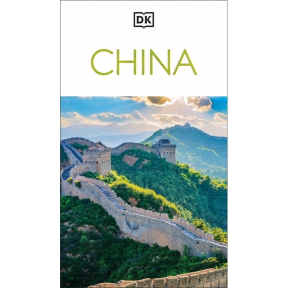 Travel Guide DK China: Must-See Sights. Culture & History. Detailed Maps & Tours. Covers Beijing, Shanghai, Xi'an, Chengdu, (Paperback)