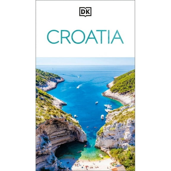 Travel Guide DK Croatia: Must-See Sights. Culture & History. Detailed Maps & Tours. Covers Dubrovnik, Split, Plitvice Lakes,, (Paperback)