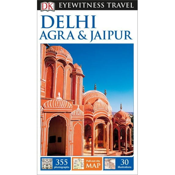 Travel Guide: DK Eyewitness Delhi, Agra and Jaipur (Paperback)
