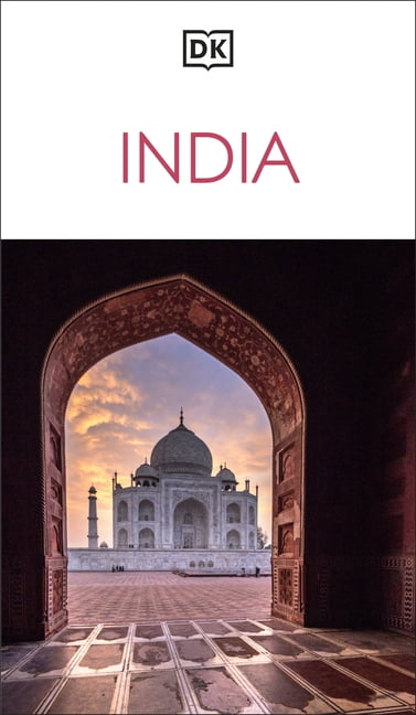 Travel Guide DK India: Must-See Sights. Culture & History. Detailed Maps & Tours. Covers Delhi, Rajasthan, Mumbai, Kerala,, (Paperback)