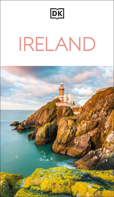 Travel Guide DK Ireland: Must-See Sights. Culture & History. Detailed Maps & Tours. Covers Dublin, Cork, Galway, Kerry, & Mor, (Paperback)