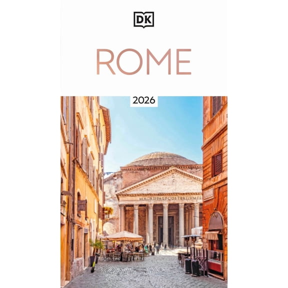 DK Rome: Must-See Sights. Culture and History. Detailed Maps and Tours. Covers Ancient Rome, Vatican City, Traste (Paperback)