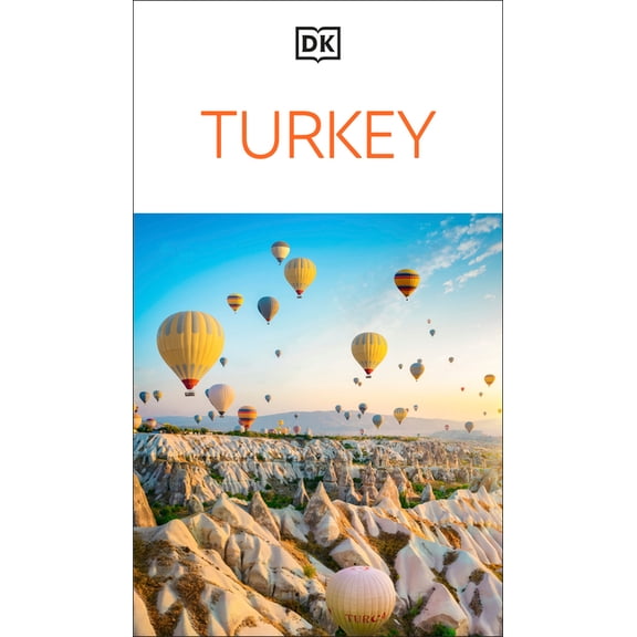 Travel Guide DK Turkey: Must-See Sights. Culture & History. Detailed Maps & Tours. Covers Istanbul, Cappadocia, Antalya, Bod, (Paperback)