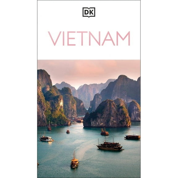Travel Guide DK Vietnam: Must-See Sights. Culture & History. Detailed Maps & Tours. Covers Hanoi, Ho CHI Minh, Mekong Delta,&, (Paperback)