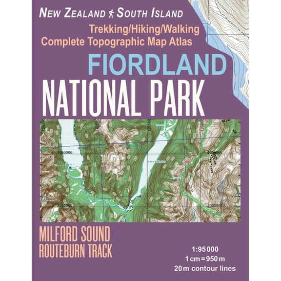 Fiordland National Park Trekking/Hiking/Walking Complete Topographic Map Atlas Milford Sound (Paperback) by Sergio Mazitto