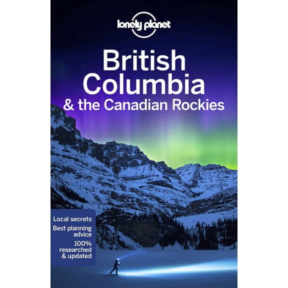Travel Guide: Lonely Planet British Columbia & the Canadian Rockies 8 (Edition 8) (Paperback)