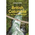 thumbnail image 1 of Pre-Owned Lonely Planet British Columbia & the Canadian Rockies: Plan the Trip of a Lifetime Detailed (Paperback) by Bianca Bujan, Jonny Bierman, Debbie Olsen, 1 of 1