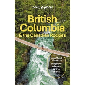 Travel Guide: Lonely Planet British Columbia & the Canadian Rockies (Edition 10) (Paperback)