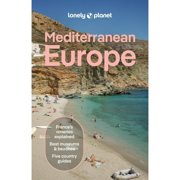 Travel Guide Lonely Planet Mediterranean Europe: Plan the Trip of a Lifetime Detailed Itineraries & Maps Insider Tips Covers France, , (Paperback)
