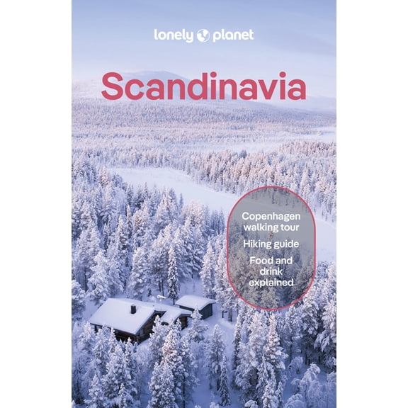 Travel Guide Lonely Planet Scandinavia: Plan the Trip of a Lifetime Detailed Itineraries & Maps Insider Tips Covers Iceland, Norway, , (Paperback)