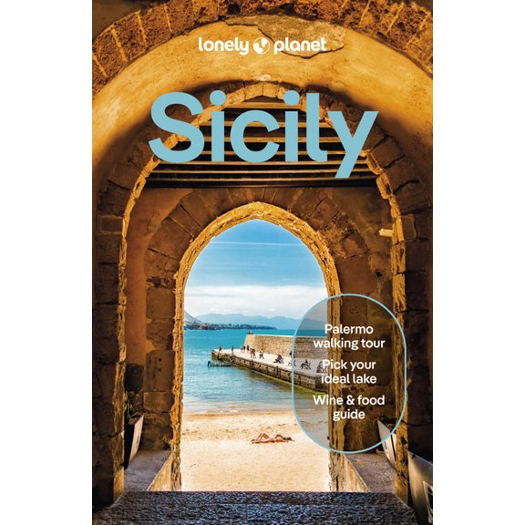 Travel Guide Lonely Planet Sicily: Plan the Trip of a Lifetime Detailed Itineraries & Maps Insider Tips Covers Palermo, Tyrrhenian Co, (Paperback)