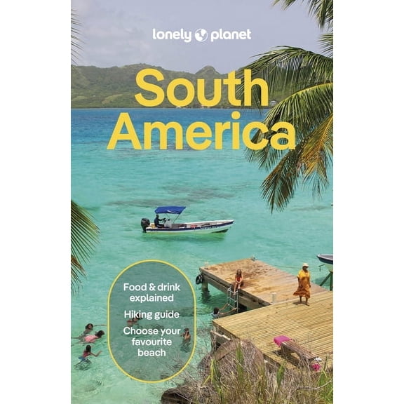 Travel Guide Lonely Planet South America: Plan the Trip of a Lifetime Detailed Itineraries & Maps Insider Tips Covers Brazil, Argenti, (Paperback)