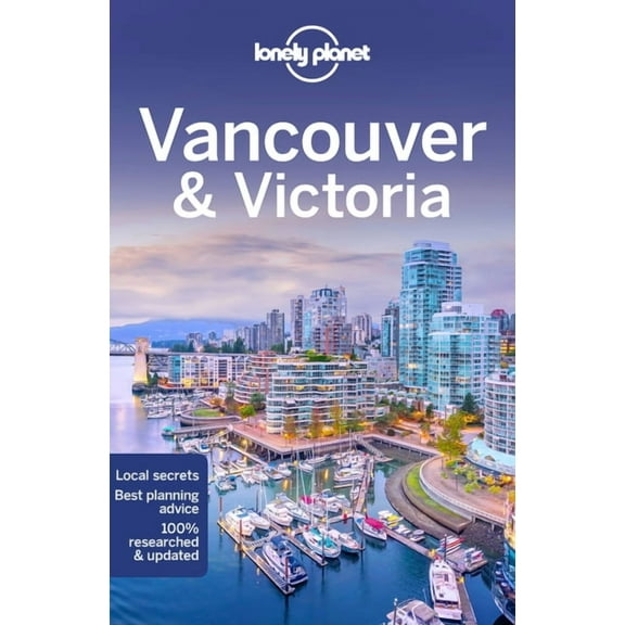 Travel Guide Lonely Planet Vancouver & Victoria: Plan the Trip of a Lifetime Detailed Itineraries & Maps Insider Tips Covers West End, (Paperback)
