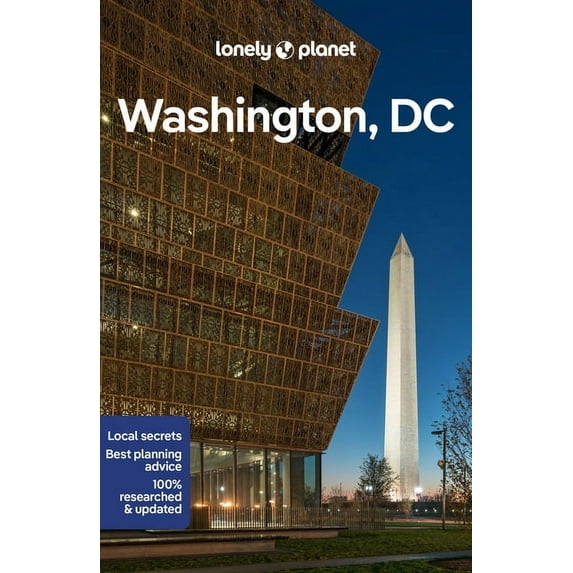 Travel Guide Lonely Planet Washington, DC: Plan the Trip of a Lifetime Detailed Itineraries & Maps Insider Tips Covers Downtown DC, G, (Paperback)