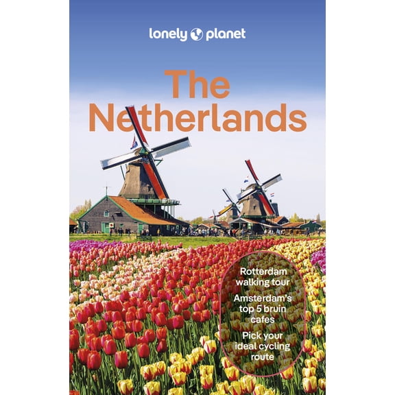 Travel Guide Lonely Planet the Netherlands: Plan the Trip of a Lifetime Detailed Itineraries & Maps Insider Tips Covers Amsterdam, Ha, (Paperback)