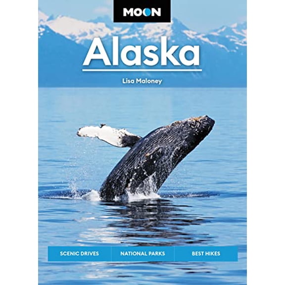 Pre-Owned Moon Alaska: Scenic Drives, National Parks, Best Hikes (Paperback) 164049653X 9781640496538