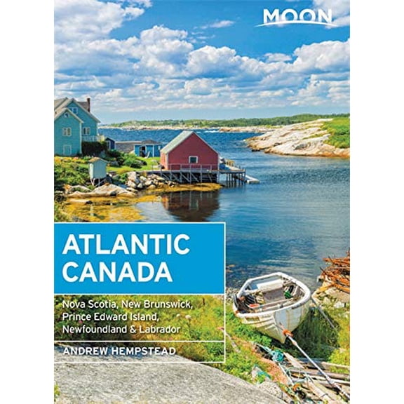 Pre-Owned Moon Atlantic Canada: Nova Scotia, New Brunswick, Prince Edward Island, Newfoundland & Labrador (Paperback) 1640494588 9781640494589