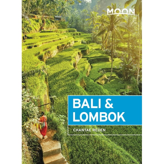 Travel Guide Moon Bali & Lombok: Outdoor Adventures, Local Culture, Secluded Beaches, (Paperback)