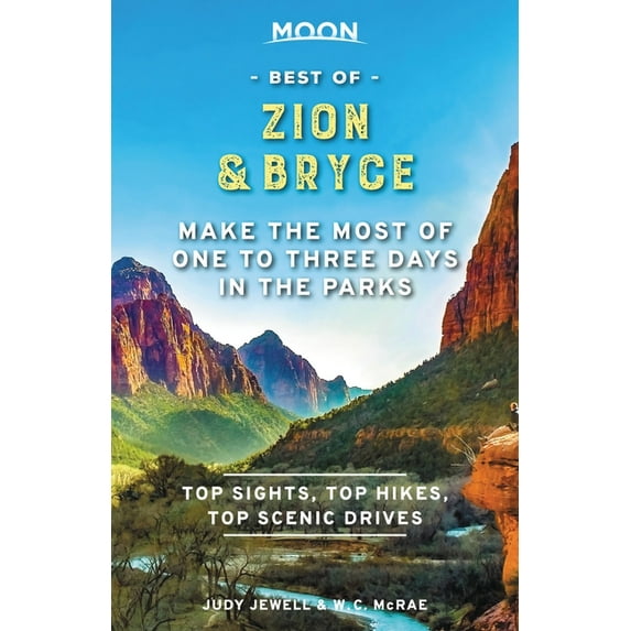 Travel Guide: Moon Best of Zion & Bryce : Make the Most of One to Three Days in the Parks (Edition 1) (Paperback)