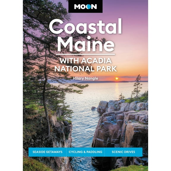 Travel Guide: Moon Coastal Maine: With Acadia National Park : Seaside Getaways, Cycling & Paddling, Scenic Drives (Edition 8) (Paperback)