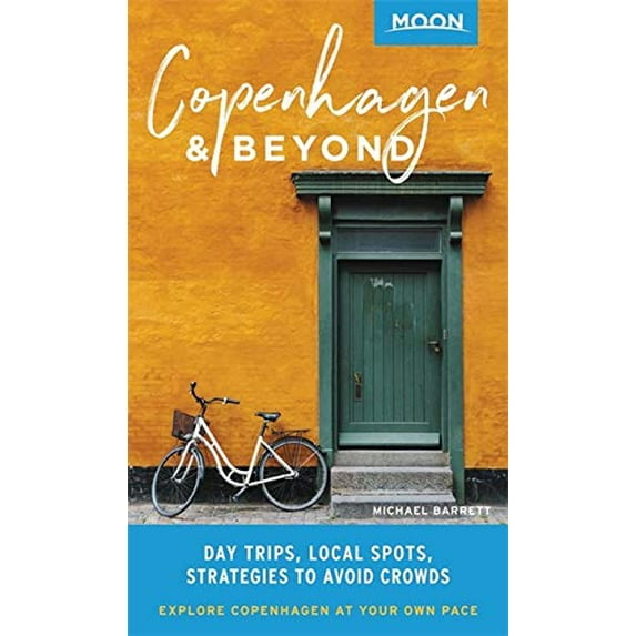 Pre-Owned Moon Copenhagen & Beyond: Day Trips, Local Spots, Strategies to Avoid Crowds (Paperback) 1640490582 9781640490581