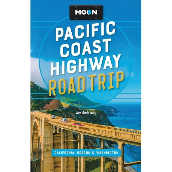 Travel Guide Moon Pacific Coast Highway Road Trip: California, Oregon & Washington, (Paperback)
