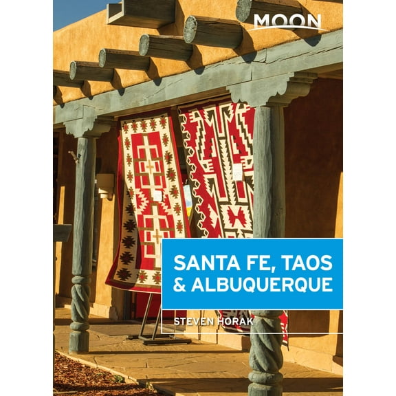 Travel Guide: Moon Santa Fe, Taos & Albuquerque (Edition 6) (Paperback)