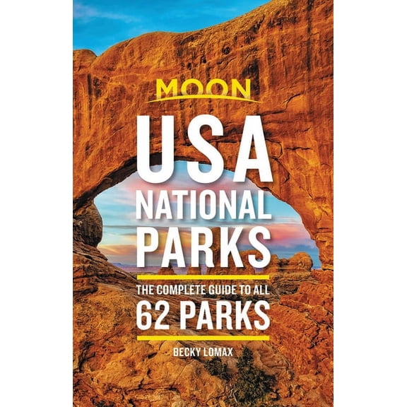 Pre-Owned Travel Guide: Moon USA National Parks : The Complete Guide to All 62 Parks (Edition 2) (Paperback)