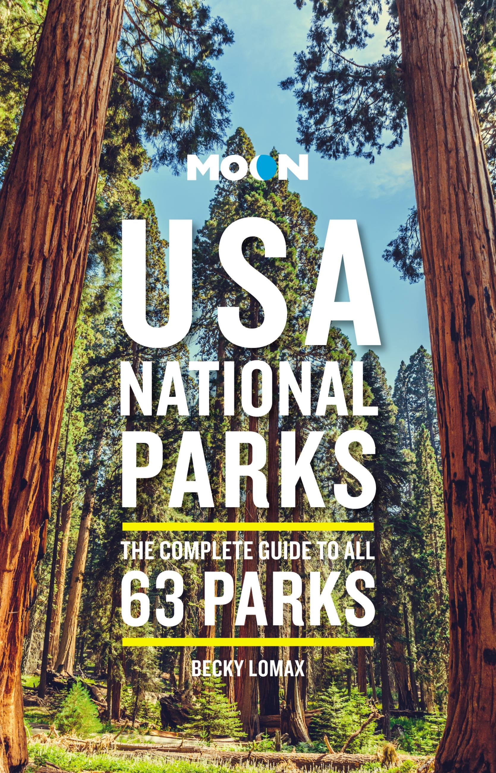 Travel Guide: Moon USA National Parks : The Complete Guide to All 63 Parks (Edition 3) (Paperback)