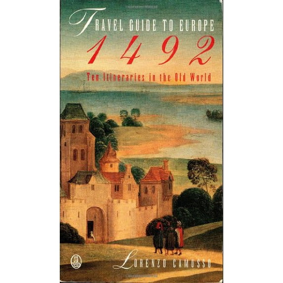 Pre-Owned Travel Guide to Europe, 1492: Ten Itineraries in the Old World (Paperback) 0805021027 9780805021028