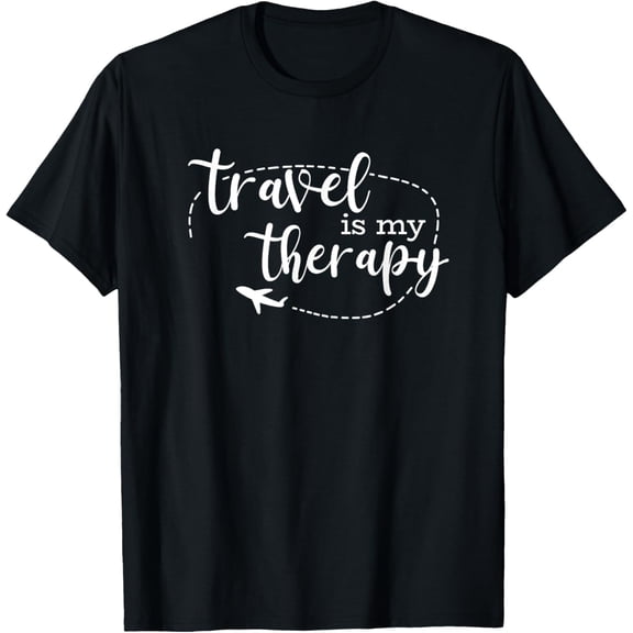 Travel Is My Therapy / World Traveler Love Traveling Quote T-Shirt