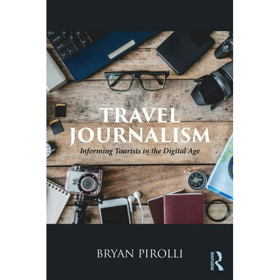 Travel Journalism: Informing Tourists in the Digital Age, (Paperback)