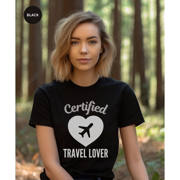 Travel Lover Shirt, Certified Travel Lover TShirt, Travel Addict Shirt, Traveler Gift, World Traveler T-Shirt, Vacation Shirt, Travel Shirt