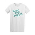 thumbnail image 1 of Travel More Buy Less, Motivation Tee Women's -Image by Shutterstock, 1 of 2