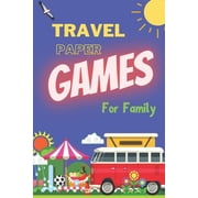 Travel Paper Games For Family For Bored Kids & Adults 5 Contest Tic Tac Toe, Hangman, Four in a Row, Dots and Boxes, G, Paperback
