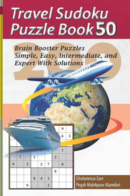 Travel Puzzle Series - 100 Books Travel Sudoku Puzzle Book 50: 200 Brain Booster Puzzles - Simple, Easy, Intermediate, and Expert with Solutions, Book 50, (Paperback)