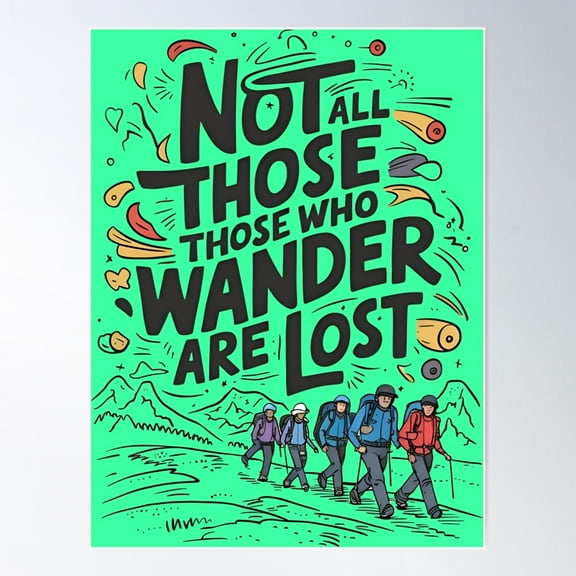 Travel Quotes - Not All Those Who Wander Are Lost Poster Wall Art, Modern Wall Decor For Living Room Bedroom, 16x24 UNFRAMED