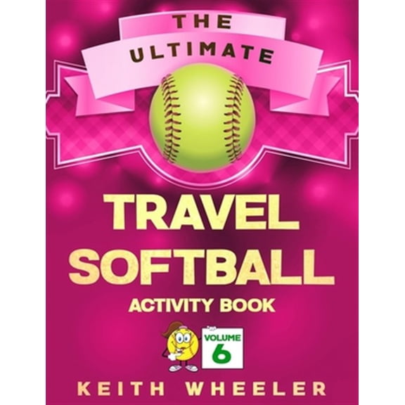 Travel Softball Activity Book: Road Trip Activities and Travel Games For Kids & Teens On The Go