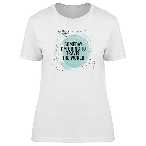 Travel The World Plane Quote T-Shirt Women -Image by Shutterstock, Female Small