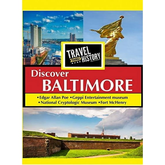 Travel Thru History Discover Baltimore