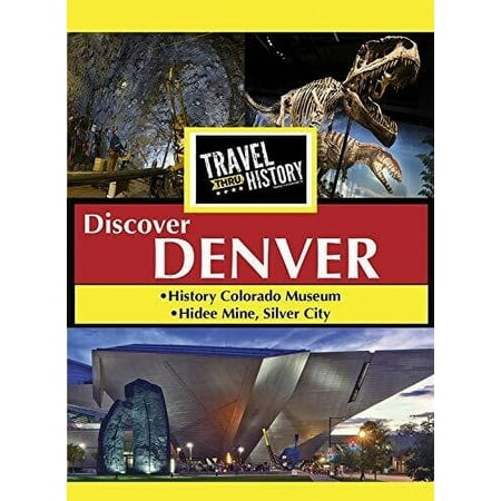 Travel Thru History: Discover Denver